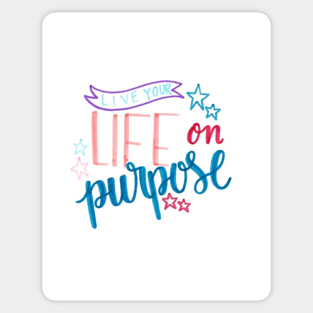 live life on purpose Sticker by nicolecella98